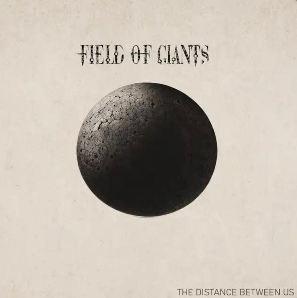 Album Review | “The Distance Between Us” - Field of Giants