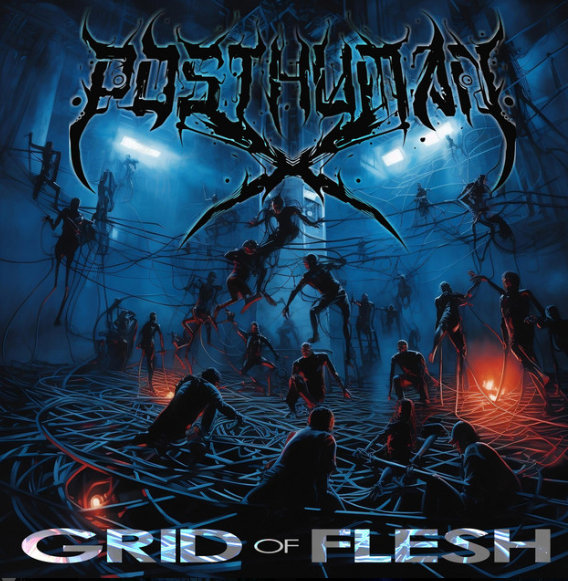 PostHumanX releases new single "Grid of Flesh" | The Metalverse