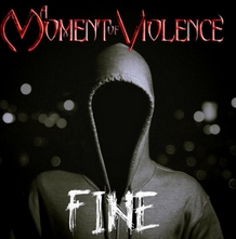 Song Review | Fine By                               A Moment of Violence post image