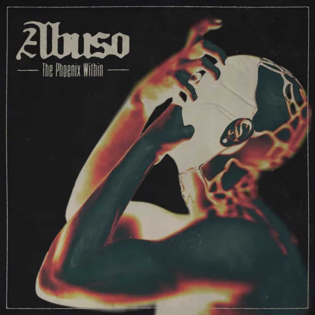 Song Review | “Abuso” - The Phoenix Within” post image